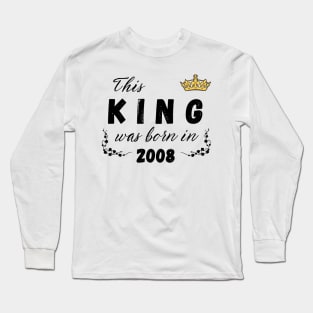 King born in 2008 Long Sleeve T-Shirt